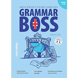 Grammar Boss. Angielski biznesowy w ćwiczeniach gramatycznych