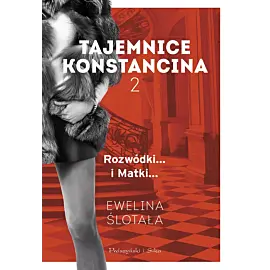 Tajemnice Konstancina. Tom 2. Rozwódki. Matki
