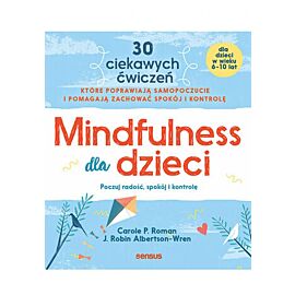 Mindfulness dla dzieci. Poczuj radość, spokój i kontrolę (e-book)