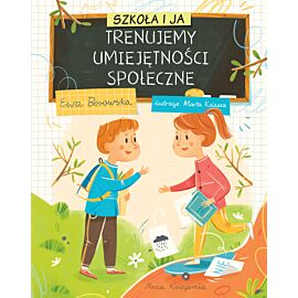 Szkoła i ja. Trenujemy umiejętności społeczne