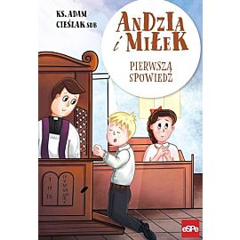 Pierwsza spowiedź. Andzia i miłek