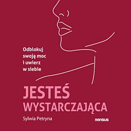 Jesteś wystarczająca. Odblokuj swoją moc i uwierz w siebie (audiobook MP3)