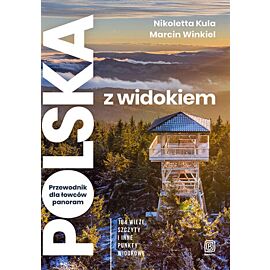 Polska z widokiem. Przewodnik dla łowców panoram. 104 wieże, szczyty i inne punkty widokowe (e-book)