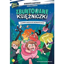 Tajemnica wirguliny nieśmiertelności. Zbuntowane księżniczki