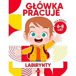 Główka pracuje. Labirynty