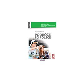 Podróże po Polsce. Podręcznik do nauki języka polskiego dla obcokrajowców, poziom C1/C2 (e-book)