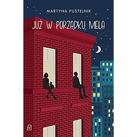 Już w porządku, Mela