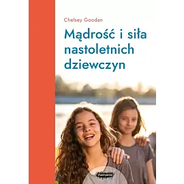 Mądrość i siła nastoletnich dziewczyn