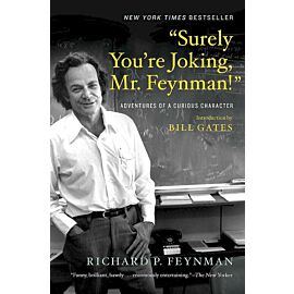 “Surely You’re Joking, Mr. Feynman!”. Adventures of a Curious Character