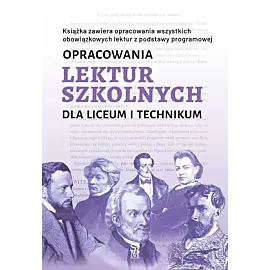 Opracowania lektur szkolnych dla liceum i technikum
