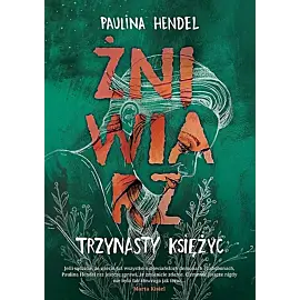 Trzynasty księżyc. Seria Żniwiarz. Tom 3