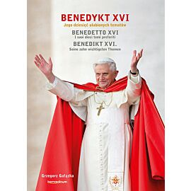 Benedykt XVI Jego dzieisięć ulubionych tematów