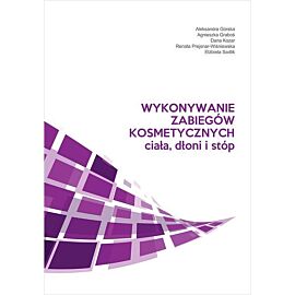 Wykonywanie zabiegów kosmetycznych ciała, dłoni i stóp