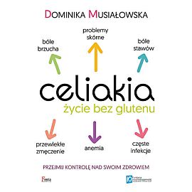 Celiakia. Życie bez glutenu.