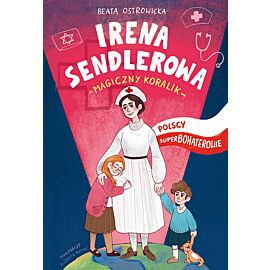 Irena Sendlerowa Polscy superbohaterowie