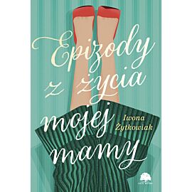 Epizody z życia mojej mamy