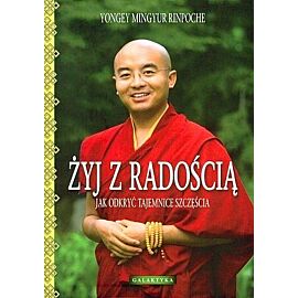 Żyj z radością jak odkryć tajemnice szczęścia wyd. 2012