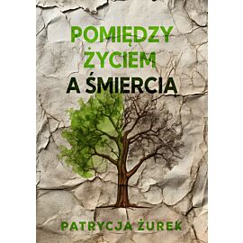 Pomiędzy życiem a śmiercią