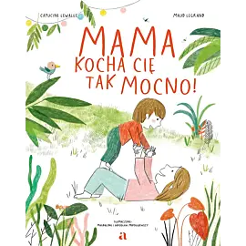 Mama kocha cię tak mocno!