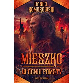 Mieszko. W ogniu pomsty