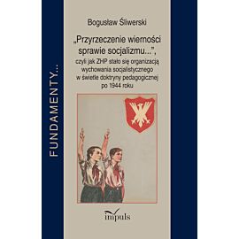 „Przyrzeczenie wierności sprawie socjalizmu...”