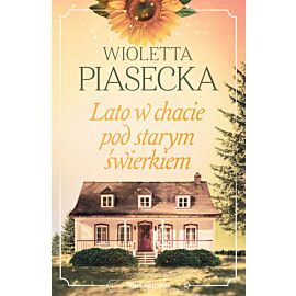 Lato w chacie pod starym świerkiem