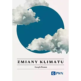 Zmiany Klimatu. Wszystko, co warto wiedzieć