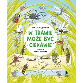 W trawie może być ciekawie