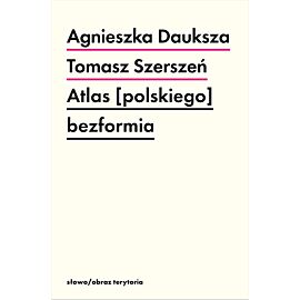 Atlas [polskiego] bezformia