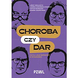 Choroba czy dar, czyli jak mówimy o starości
