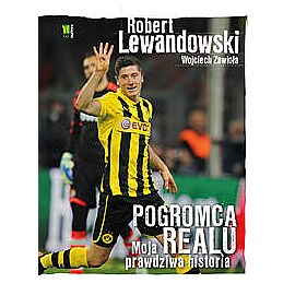 Robert Lewandowski Pogromca Realu