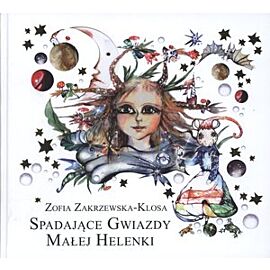 Spadające gwiazdy małej Helenki. Wydanie drugie poprawione