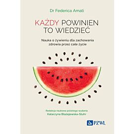 Każdy powinien to wiedzieć. Nauka o żywieniu dla zachowania zdrowia przez całe życie