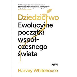 Dziedzictwo. Ewolucyjne początki współczesnego świata