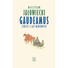 Gaudeamus. Szkice z lat minionych