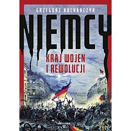 Niemcy. Kraj wojen i rewolucji