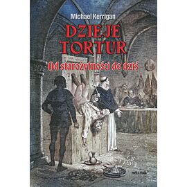 Dzieje tortur. Od starożytności do dziś