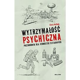 Wytrzymałość psychiczna. Przewodnik dla jednostek elitarnych