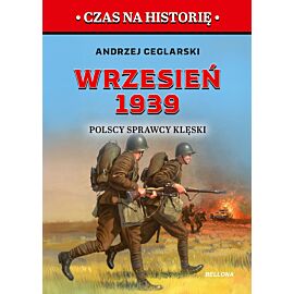 Wrzesień 1939. Polscy sprawcy klęski