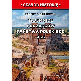 Tajemnice początków państwa polskiego 966
