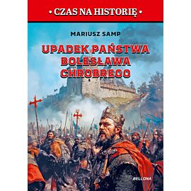 Upadek państwa Bolesława Chrobrego. Pierwszy rozbiór Polski