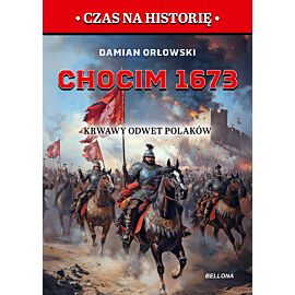 Chocim 1673. Krwawy odwet Polaków