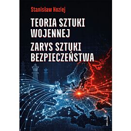 Teoria sztuki wojennej. Zarys sztuki bezpieczeństwa