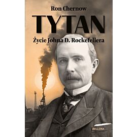Tytan. Życie Johna D. Rockefellera