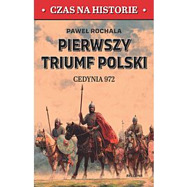 Pierwszy triumf Polski. Cedynia 972