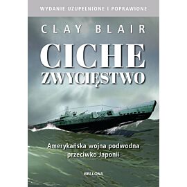 Ciche zwycięstwo. Amerykańska wojna podwodna przeciwko Japonii