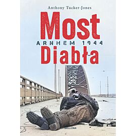 Most diabła. Arnhem 1944