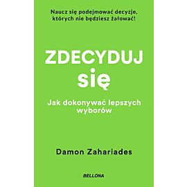 Zdecyduj się. Jak dokonywać lepszych wyborów (wydanie pocketowe)