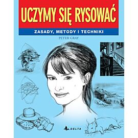 Uczymy się rysować. Zasady, metody i techniki