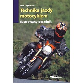 Technika jazdy motocyklem. Ilustrowany poradnik